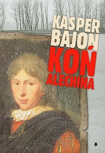 Koń Alechina, Kasper Bajon