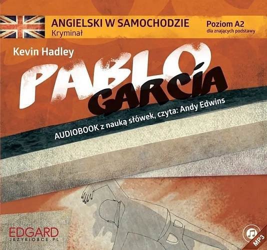 Angielski w samochodzie. Pablo Garcia, Kevin Hadley