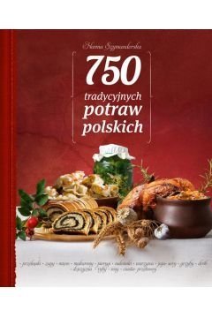 750 tradycyjnych potraw polskich