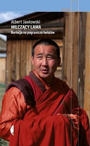 Milczący Lama. Buriacja na pograniczu światów, Albert Jawłowski