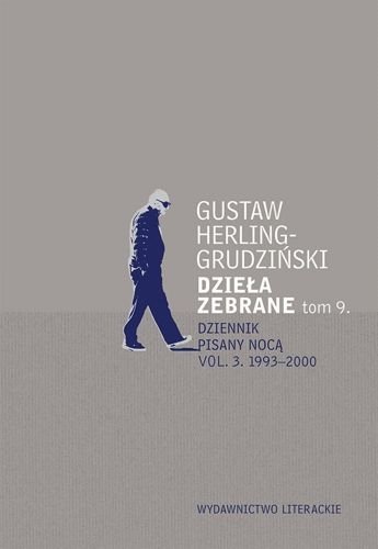 Dzieła zebrane. Tom 9. Dziennik pisany nocą. Vol. 3. 1993-2000, Gustaw Herling-Grudziński