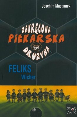 Zakręcona piłkarska drużyna, Feliks Wicher