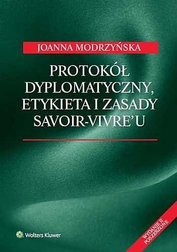 Protokół dyplomatyczny etykieta i zasady savoir-vivre'u, Joanna Modrzyńska