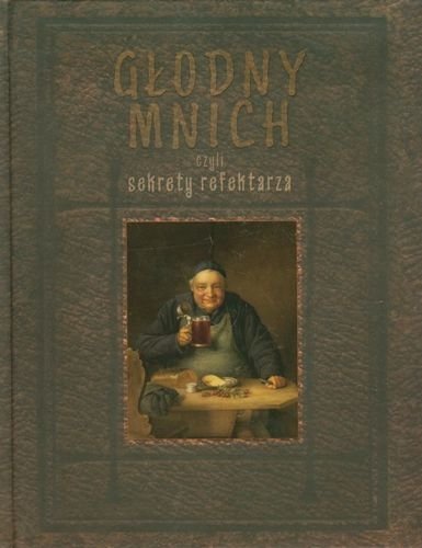 Głodny mnich czyli sekrety refektarza, Robert Maciej