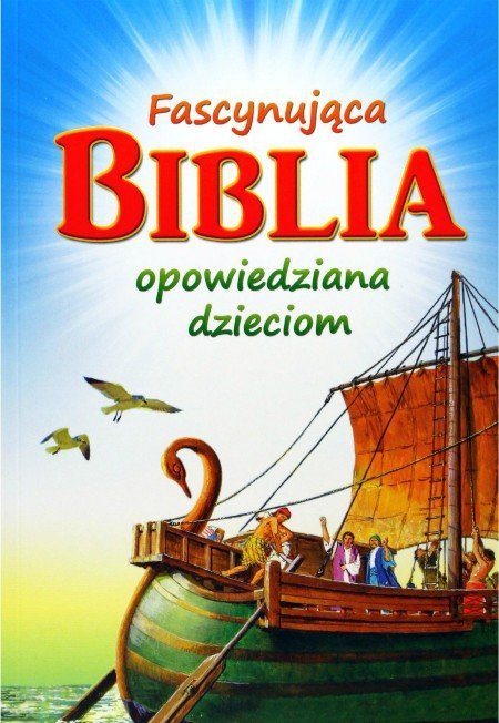 Fascynujaca Biblia opowiedziana dzieciom, Elsie E. Egermeier