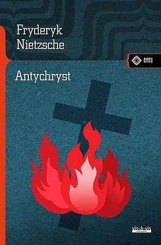 Antychryst, Fryderyk Nietzsche, Vis-a-vis