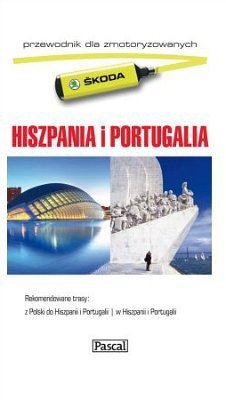 Hiszpania i Portugalia. Przewodnik dla zmotoryzowanych