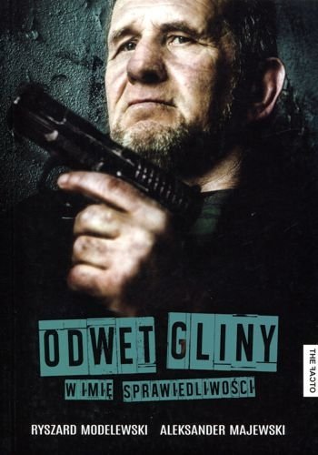 Odwet Gliny. W imię sprawiedliwości, Ryszard Modelewski, Aleksander Majewski
