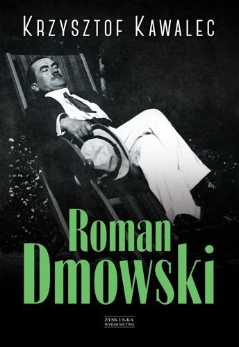 Roman Dmowski. Biografia, Krzysztof Kawalec