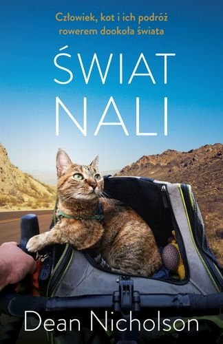 Świat Nali. Człowiek, kot i ich podróż rowerem dookoła świata, Dean Nicholson