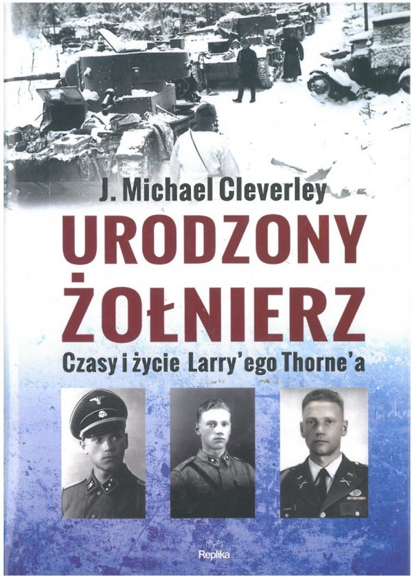 Urodzony żołnierz. Czasy i życie Larry'ego Thorne'a