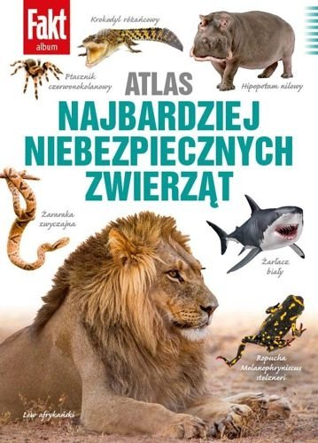 Atlas najbardziej niebezpiecznych zwierząt, Paweł Bednarek, Beata Bednarczuk, Dr Bartosz Borc