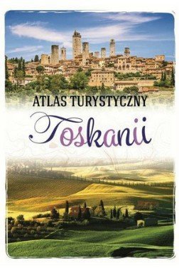 Atlas turystyczny Toskanii, Ewa Krzątała-Jaworska