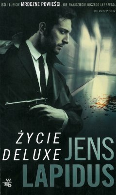 Życie deluxe. Czarna Trylogia Sztokholmska, tom 3, Jens Lapidus, W.A.B.