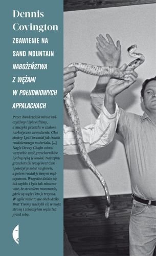 Zbawienie na Sand Mountain. Nabożeństwa z wężami w południowych Appalachach, Dennis Covington