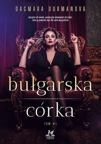 Bułgarska córka, tom 1, Dagmara Durmanova