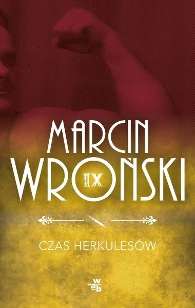 Czas Herkulesów. Komisarz maciejewski, tom 9, Marcin Wroński, W.A.B.