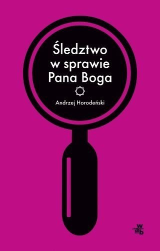 Śledztwo w sprawie Pana Boga, Andrzej Horodeński