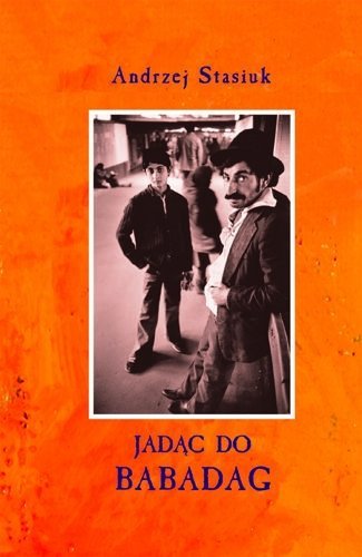 Jadąc do Babadag, Andrzej Stasiuk