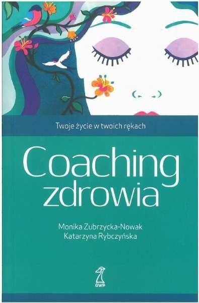 Coaching zdrowia. Twoje życie w Twoich rękach