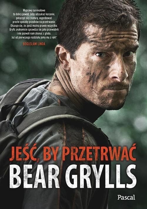 Jeść, by przetrwać, Bear Grylls