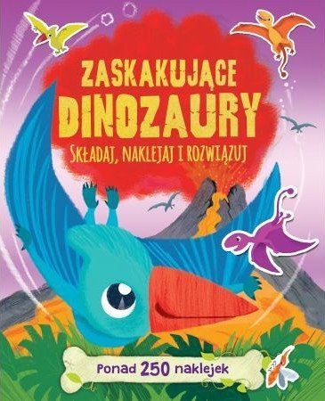 Zaskakujące dinozaury. Składaj, naklejaj, rozwiązuj