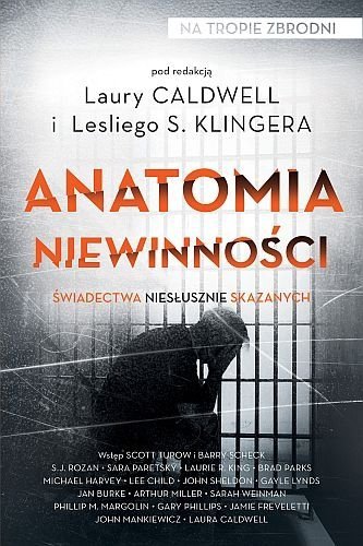 Anatomia niewinności. Świadectwa niesłusznie skazanych, Laura Caldwell, Leslie S. Klinger