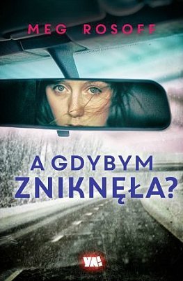 A gdybym zniknęła?, Meg Rosoff