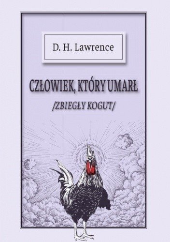 Człowiek, który umarł. Zbiegły kogut, D.H. Lawrence, Vis-a-Vis