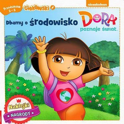 Dbamy o środowisko. Dora poznaje świat