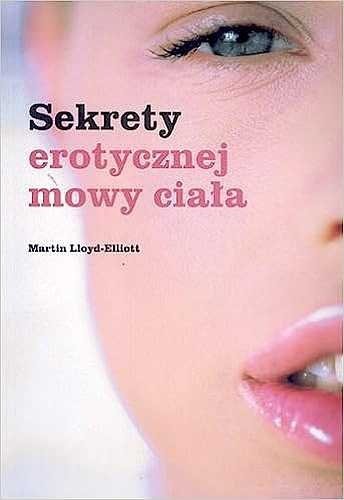 Sekrety erotycznej mowy ciała, Martin Lloyd-Elliot