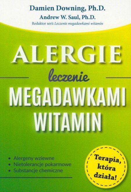 Alergie. Leczenie megadawkami witamin, Damien Downing, Andrew W. Saul