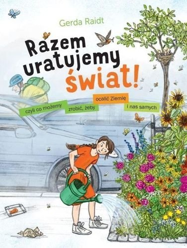 Razem uratujemy świat!, Gerda Raidt