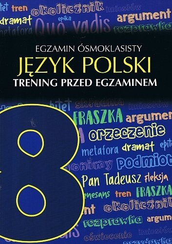 Egzamin ósmoklasisty. Język polski. Trening przed egzaminem