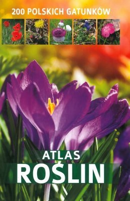 Atlas roślin. 200 polskich gatunków, Aleksandra Halarewicz