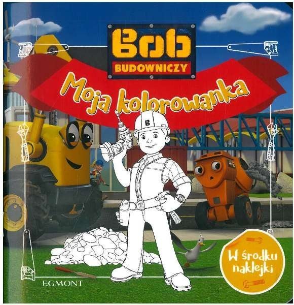 Moja kolorowanka. Bob Budowniczy