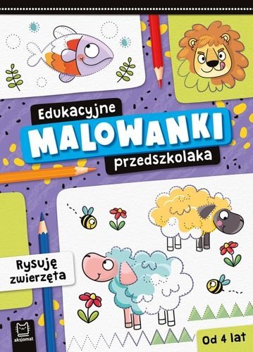 Edukacyjne malowanki przedszkolaka. Rysuję zwierzęta, Olga Kłodnicka