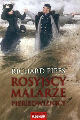 Rosyjscy malarze. Pieriedwiżnicy, Richard Pipes