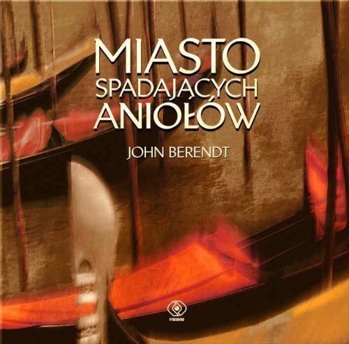 Miasto spadających aniołów, John Berendt