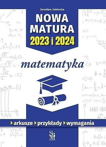 Matematyka. Nowa matura 2023 i 2024, Jarosław Jabłonka