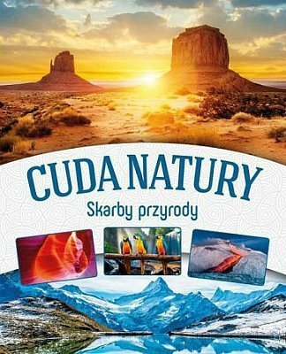 Cuda natury. Skarby przyrody