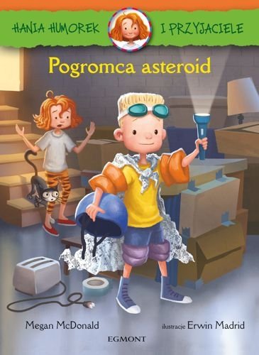 Hania Humorek i Przyjaciele. Pogromca asteroid, Megan McDonald