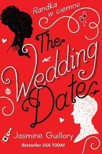 The Wedding Date. Randka w ciemno, Jasmine Guillory
