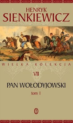 Pan Wołodyjowski, tom 1, Henryk Sienkiewicz