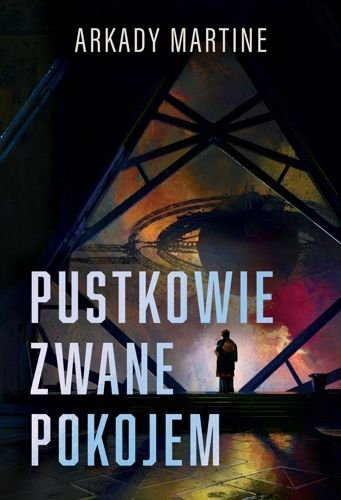 Pustkowie zwane pokojem. Teixcalaan, tom 2, Arkady Martine