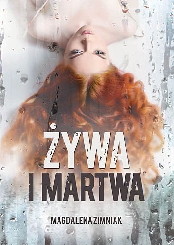 Żywa i martwa, Magdalena Zimniak