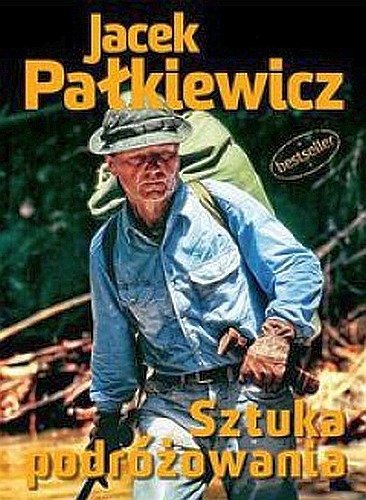 Sztuka podróżowania, Jacek Pałkiewicz