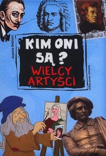 Wielcy artyści. Kim oni są?