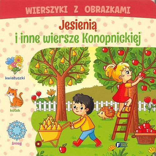 Wierszyki z obrazkami. Jesienią i inne wiersze Konopnickiej