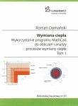 e-book: Biblioteka Naukowa nr 63 Roman Domański – Wymiana ciepła. Wykorzystanie programu MathCad do obliczeń i analizy procesów wymiany ciepła. Tom 1. Wydanie II-poszerzone i poprawione